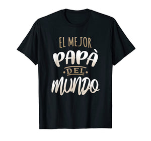 El Mejor Papa Del Mundo Camisa Dia del Padre Ropa