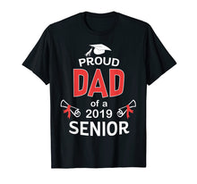 Load image into Gallery viewer, Funny Proud Dad Of a 2019 Senior Graduation 2019 TShirt
