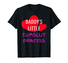 Load image into Gallery viewer, BDSM Daddy's Little Cumslut Princess Submissive Kink TShirt
