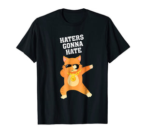 Dabbing Cat - Haters Gonna Hate -T-shirt