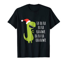 Load image into Gallery viewer, Funny Dinosaur Fa Ra Ra Rawr Rawr Christmas T-Rex Xmas Tee
