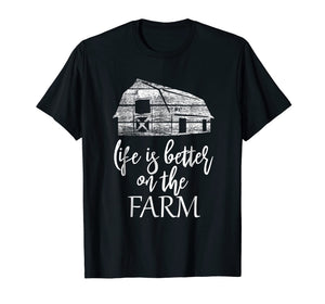 Farm Life T-shirt, Life is better on the Farm shirt
