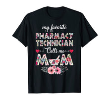 Load image into Gallery viewer, My favorite Pharmacy Technician calls me Mom Shirt Gift
