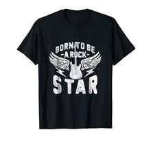Load image into Gallery viewer, Born To Be Rock Star Tee - Rock n Roll T-Shirt
