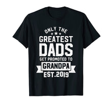 Load image into Gallery viewer, Promoted To Grandpa Est 2019 T Shirt perfect idea gift dad
