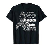 Load image into Gallery viewer, I wear Gray for my Daughter - Brain Cancer Awareness shirt
