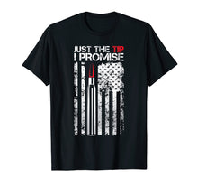 Load image into Gallery viewer, Just The Tip I Promise T-Shirt Veteran US Flag
