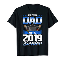 Load image into Gallery viewer, Funny Graduation 2019 TShirt Gift Proud Dad Of Senior
