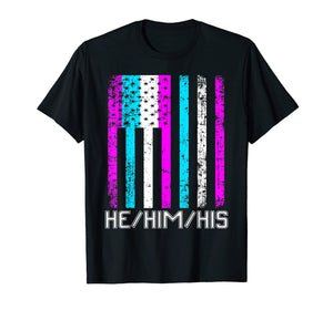 He Him His Trans Man Shirt Gift for Transgender FTM T-Shirt