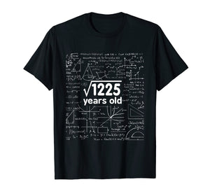 Math Square Root of 1225 - 35 Years Old 35th Birthday Shirt