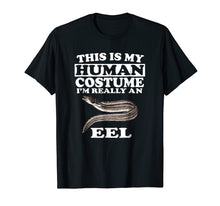 Load image into Gallery viewer, This Is My Human Costume I'm Really An Eel T-Shirt Fish
