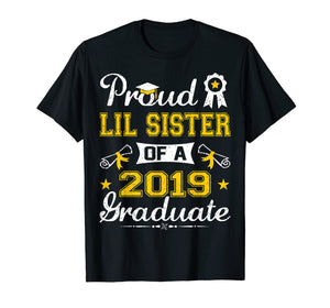 Funny Proud Lil Sister Of A 2019 Graduate Senior Shirt Gift