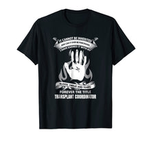 Load image into Gallery viewer, Blood Sweat and Tears Transplant coordinator shirt
