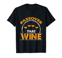 Load image into Gallery viewer, Funny Passover Wine Lover Shirt
