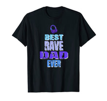 Load image into Gallery viewer, Best Rave Dad T-shirt Music Festival
