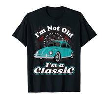 Load image into Gallery viewer, I'm Not Old I'm Classic Hippie Retro Bug Beetle Car T Shirt
