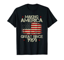 Load image into Gallery viewer, 60th Birthday Gifts Making America Great Since 1959 T-Shirt
