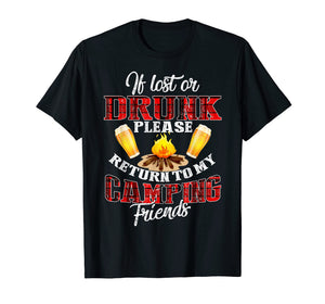 If Lost Or Drunk Please Return To My Camping Friends Shirt