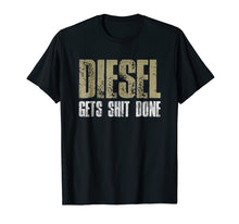 Load image into Gallery viewer, Diesel Gets Stuff Done Shirt Truck Driver Gas Tool Engine
