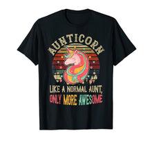 Load image into Gallery viewer, Aunticorn Like A Normal Aunt Only More Awesome Tshirt
