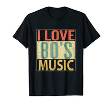 Load image into Gallery viewer, 80's Music Shirt. Fun I Love 80s Music T-Shirt Vintage Retro
