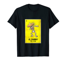 Load image into Gallery viewer, Mexican Dabbing shirt. EL DABBO the dab loteria bingo tee

