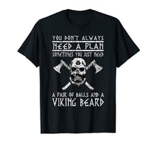 Load image into Gallery viewer, Viking Shirts: You Don't Always Need A Plan Funny T-Shirt
