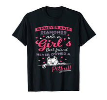 Load image into Gallery viewer, Diamond's Best Friend Never Owned A Pit bull T-Shirt
