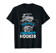 Load image into Gallery viewer, Fishing Saved Me From Becoming A Pornstar T-shirt
