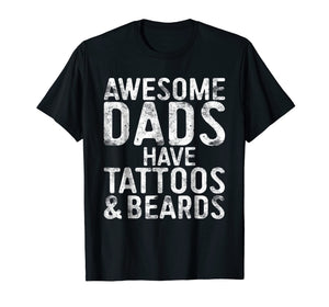 Mens Awesome Dads Have Tattoos And Beards T-Shirt Funny Gift