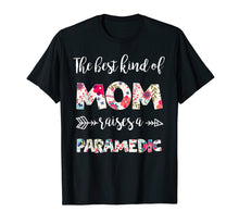Load image into Gallery viewer, The best kind of Mom raise a Paramedic Shirt Gift for Mother
