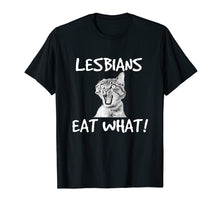 Load image into Gallery viewer, Startled Kitty, Lesbians Eat What? Funny T-Shirt
