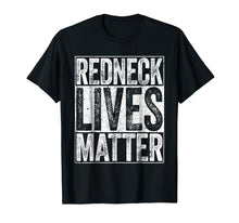 Load image into Gallery viewer, Redneck Lives Matter T-Shirt
