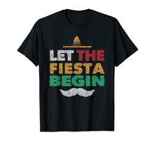 Load image into Gallery viewer, Fiesta Mexican Party Tee Funny Cinco De Mayo Shirt
