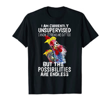 Load image into Gallery viewer, I'm currently unsupervised T-shirt chicken funny Farmer
