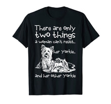 Load image into Gallery viewer, Funny A Woman Can't Resist Her Two Yorkies T-Shirt

