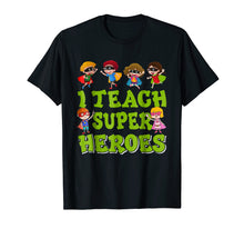 Load image into Gallery viewer, I Teach Superheroes Funny Hero Teaching Gift Tshirt
