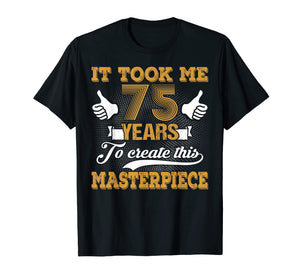 Funny 75 Years Old Joke T-Shirt 75th Birthday Gag Gift Idea