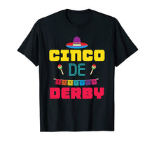 Load image into Gallery viewer, Cinco De Derby Shirt Party In May
