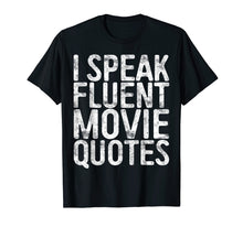 Load image into Gallery viewer, I Speak Fluent Movie Quotes T-Shirt Cinema Lover Gift
