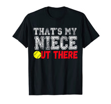 Load image into Gallery viewer, That's My Neice Out There Softball T Shirt
