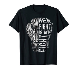 Her Fight Is My Fight Shirt Warrior