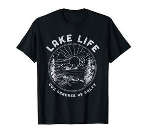 LAKE LIFE Cuz Beaches Be Salty Retro Vintage Lake Mode Tee