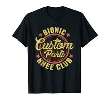 Load image into Gallery viewer, Bionic Knee Club Custom Parts Funny Knee Replacement T-Shirt
