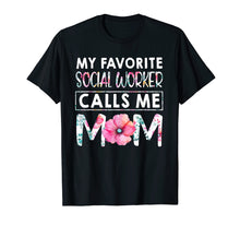 Load image into Gallery viewer, My Favorite Social Worker Calls Me Mom TShirt
