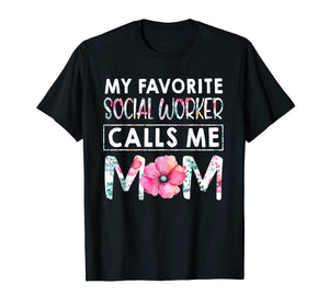 My Favorite Social Worker Calls Me Mom TShirt