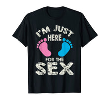 Load image into Gallery viewer, I&#39;m Here For The Sex T-Shirt - Boy or Girl Family Gift Tee
