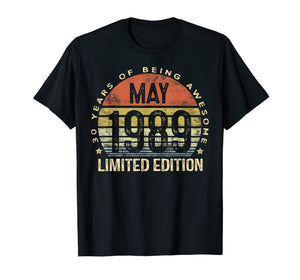 Born May 1989 Limited Edition T-Shirt 30th Birthday Gifts