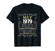 Load image into Gallery viewer, Mens Funny 40th Birthday Born in MAY 1979 T-Shirt 40 Years Old
