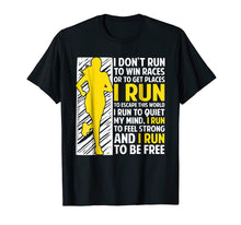 Load image into Gallery viewer, I Don't Run To Win Race Or To Get Places Running TShirt
